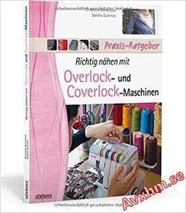 Richtig nähen mit Overlock- und Coverlock-Maschinen