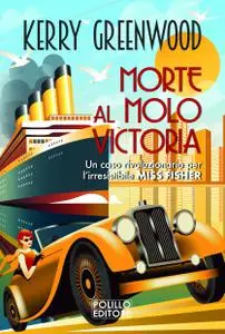 Kerry Greenwood - Morte al molo Victoria