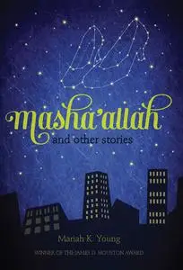 «Masha'allah and Other Stories» by Mariah K. Young