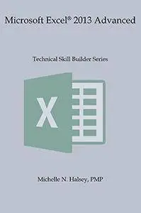 Microsoft Excel 2013 Advanced (Technical Skill Builder Series)