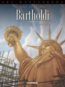 Les Bâtisseurs - Tome 2 - Bartholdi - La Statue De La Liberté