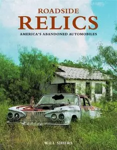 Roadside Relics: America's Abandoned Automobiles [Repost]