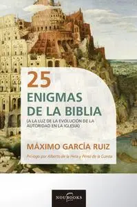 «25 Enigmas de la Biblia» by Máximo García Ruiz