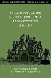 English Population History from Family Reconstitution 1580–1837