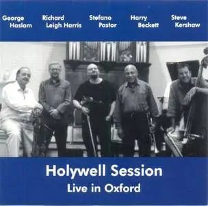 George Haslam, Richard Leigh Harris, Stefano Pastor, Harry Beckett, Steve Kershaw - Holywell Session: Live In Oxford (2007)