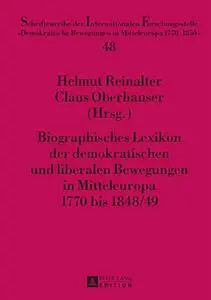 Biographisches Lexikon der demokratischen und liberalen Bewegungen in Mitteleuropa 1770 bis 1848/49