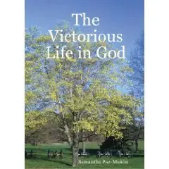 The Victorious Life in God 