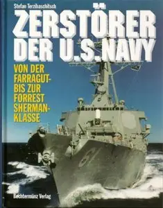 Zerstörer der U.S. Navy. Von der Farragut- bis zur Forrest Sherman- Klasse