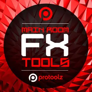 Protoolz Main Room FX Tools WAV