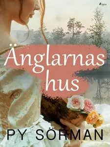 «Änglarnas hus» by Py Sörman