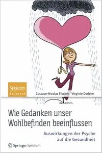 Wie Gedanken unser Wohlbefinden beeinflussen: Auswirkungen der Psyche auf die Gesundheit