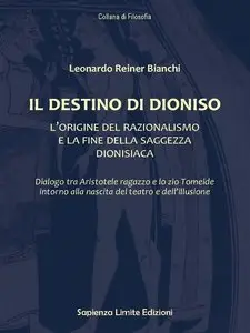 Leonardo Reiner Bianchi - Il Destino di Dioniso