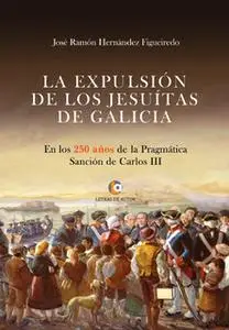 «La expulsión de los Jesuítas de Galicia» by José Ramón Hernández Figueiredo