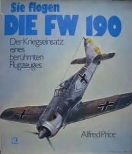 Sie Flogen die FW 190