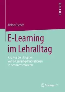 E-Learning im Lehralltag: Analyse der Adoption von E-Learning-Innovationen in der Hochschullehre