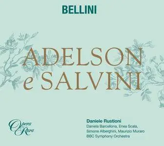 Daniele Rustioni - Bellini: Adelson e Salvini (2017)