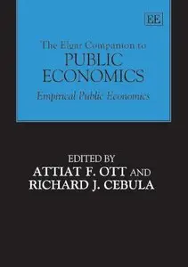 Attiat F. Ott, Richard J. Cebula - Elgar Companion to Public Economics: Empirical Public Economics