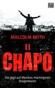 El Chapo: Die Jagd auf Mexikos mächtigsten Drogenbaron (Repost)