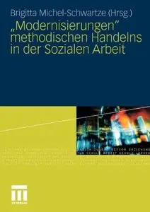 "Modernisierungen" Methodischen Handelns In Der Sozialen Arbeit by Brigitta Michel-Schwartze