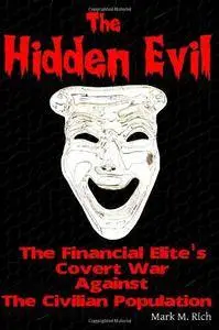 The Hidden Evil: The Financial Elite's Covert War Against the Civilian Population