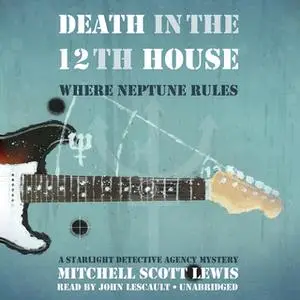 «Death in the 12th House» by Mitchell Scott Lewis