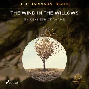 «B. J. Harrison Reads The Wind in the Willows» by Kenneth Grahame