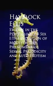 «Studies in the Psychology of Sex I» by Havelock Ellis