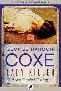 «Lady Killer» by George Harmon Coxe