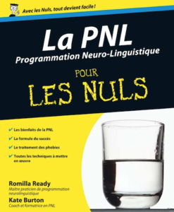 La PNL - Programmation neurolinguistique Pour les Nuls - Romilla Ready & Kate Burton