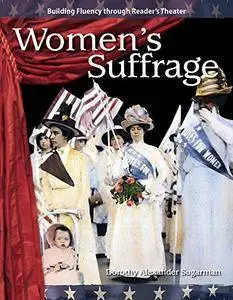 Women's Suffrage: The 20th Century (Building Fluency Through Reader's Theater)