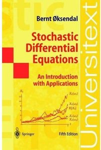 Stochastic Differential Equations: An Introduction with Applications (5th edition)