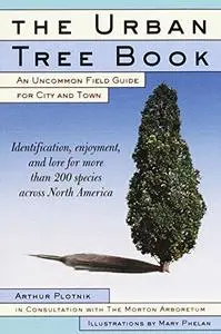 The Urban Tree Book: An Uncommon Field Guide for City and Town (Repost)