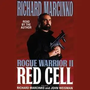 «Rogue Warrior II: Red Cell» by John Weisman,Richard Marcinko