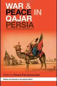 War & Peace in Qajar Persia: Implications Past and Present [Repost]