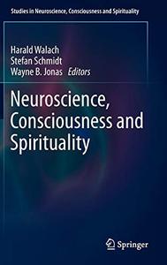 Neuroscience, Consciousness and Spirituality (Repost)