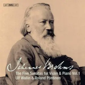 Ulf Wallin, Roland Pöntinen - Johannes Brahms: The Five Sonatas for Violin & Piano Vol. 1 (2019)
