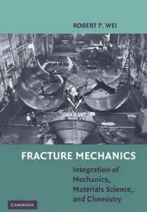 Fracture Mechanics: Integration of Mechanics, Materials Science and Chemistry (Repost)