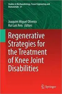 Regenerative Strategies for the Treatment of Knee Joint Disabilities