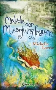 Michelle Lovric - Melodie der Meerjungfrauen