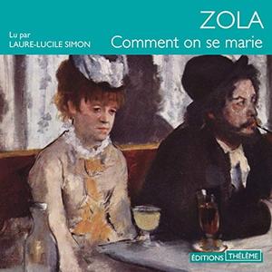 Émile Zola, "Comment on se marie"