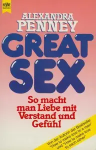 Great Sex. So macht man Liebe mit Verstand und Gefühl