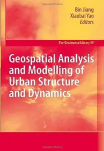 Bin Jiang and Xiaobai Yao, "Geospatial Analysis and Modelling of Urban Structure and Dynamics" (Repost)