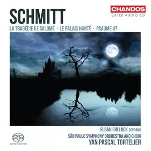 Schmitt: La Tragedie De Salome, Le Palais Hante, Psaume 47 - Tortelier, Bullock, Sao Paulo Symphony (2011)