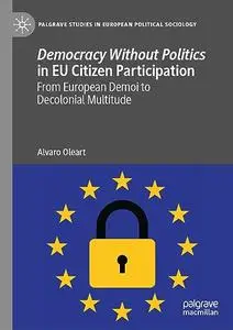 Democracy Without Politics in EU Citizen Participation: From European Demoi to Decolonial Multitude