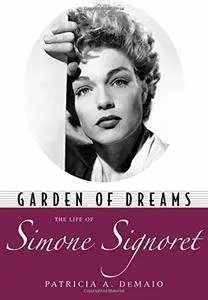 Garden of Dreams: The Life of Simone Signoret