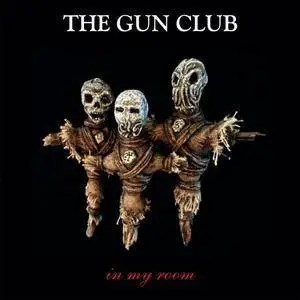 The Gun Club - In My Room (2017)