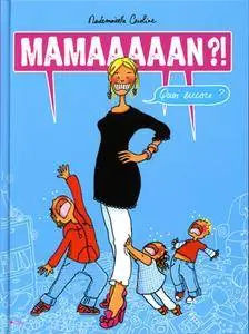 Mademoiselle Caroline - Mamaaaaan ?! Quoi encore ?