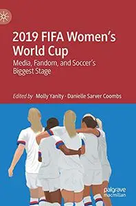 2019 FIFA Women’s World Cup: Media, Fandom, and Soccer’s Biggest Stage (Repost)