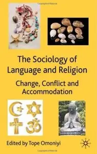 The Sociology of Language and Religion: Change, Conflict and Accommodation