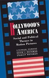 Hollywood's America: Social And Political Themes In Motion Pictures